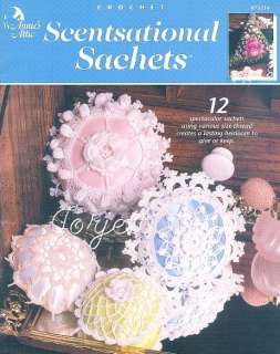 Scentsational Sachets, Annies crochet patterns OOP new  