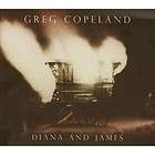 Greg Copeland  Diana And James