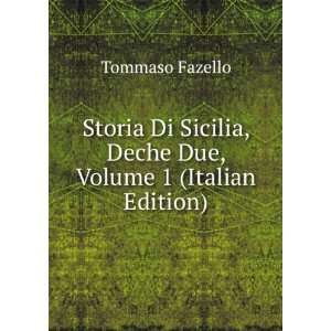  Storia Di Sicilia, Deche Due, Volume 1 (Italian Edition 