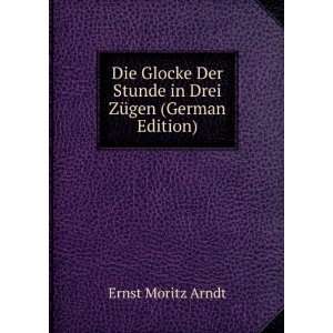  Die Glocke Der Stunde in Drei ZÃ¼gen (German Edition 
