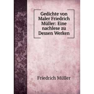   Nachlese Zu Dessen Werken (German Edition) Friedrich MÃ¼ller Books