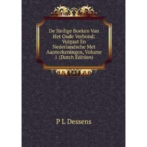   Met Aanteekeningen, Volume 1 (Dutch Edition) P L Dessens Books