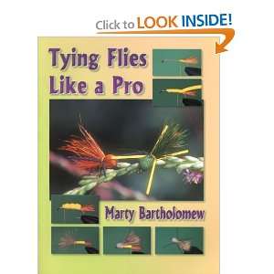    Tying Flies Like a Pro [Paperback] Marty Bartholomew Books