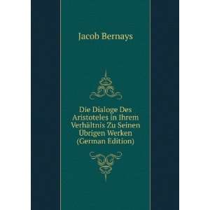   Zu Seinen Ã?brigen Werken (German Edition) Jacob Bernays Books