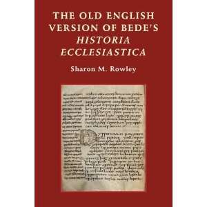  The Old English Version of Bedes Historia Ecclesiastica 
