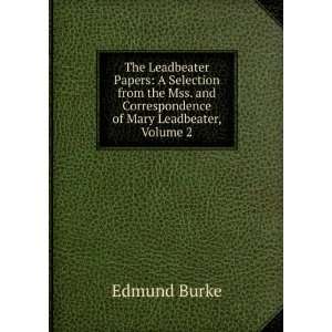   and Correspondence of Mary Leadbeater, Volume 2 Edmund Burke Books