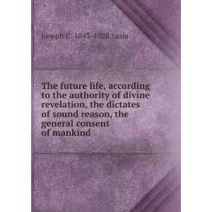  life, according to the authority of divine revelation, the dictates 