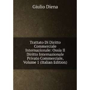   Privato Commerciale, Volume 1 (Italian Edition) Giulio Diena Books