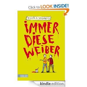 Immer diese Weiber (German Edition) Kristin A. Sandberg, Philip 