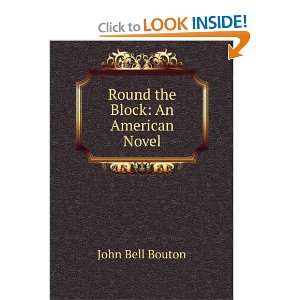    Round the Block An American Novel John Bell Bouton Books