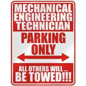 MECHANICAL ENGINEERING TECHNICIAN PARKING ONLY  PARKING SIGN 