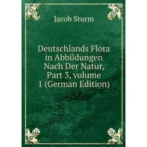   Der Natur, Part 3,Â volume 1 (German Edition) Jacob Sturm Books