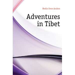 Adventures in Tibet Hedin Sven Anders  Books