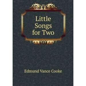  Little Songs for Two: Edmund Vance Cooke: Books
