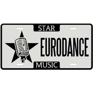  New  I Am A Eurodance Star   License Plate Music