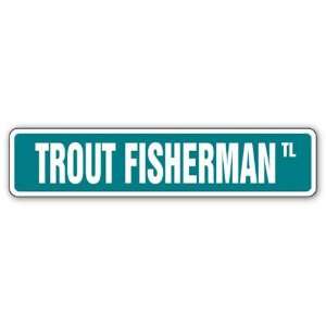  TROUT FISHERMAN Street Sign fly fishing rainbow gift 