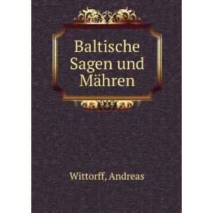  Baltische Sagen und MÃ¤hren Andreas Wittorff Books
