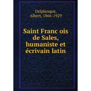  Saint FrancÌ§ois de Sales, humaniste et eÌcrivain latin 