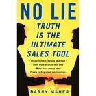 new no lie truth is the ultimate sales tool maher