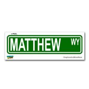  Matthew Street Road Sign   8.25 X 2.0 Size   Name Window 