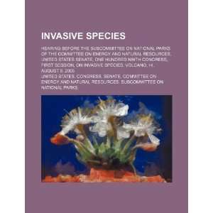 Invasive species hearing before the Subcommittee on National Parks of 