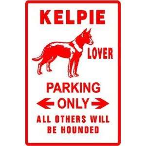  KELPIE LOVER PARKING dog pet sign