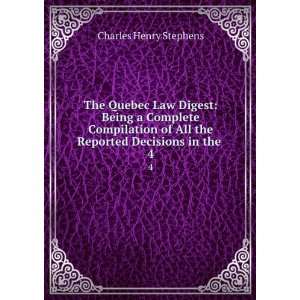  The Quebec Law Digest Being a Complete Compilation of All 