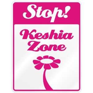  New  Stop  Keshia Zone  Parking Sign Name
