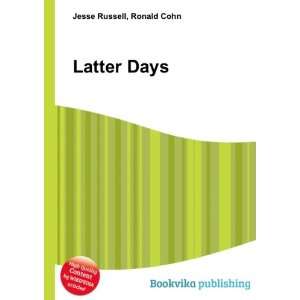  Latter Days Ronald Cohn Jesse Russell Books