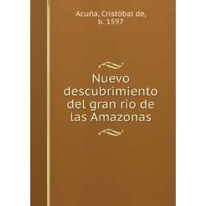   del gran rio de las as CristÃ³bal de, b. 1597 AcuÃ±a Books