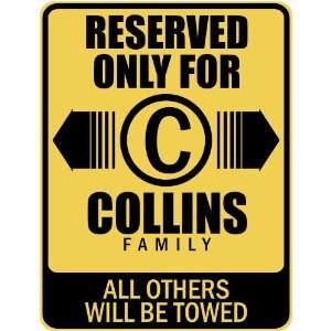   RESERVED ONLY FOR COLLINS FAMILY  PARKING SIGN