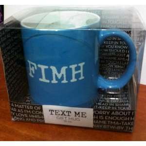 Text Me Coffee Mug   FIMH 