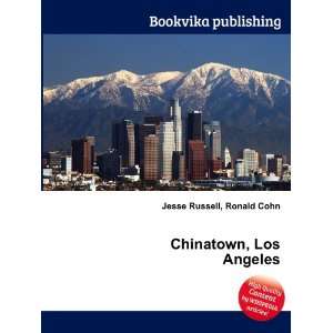  Chinatown, Los Angeles: Ronald Cohn Jesse Russell: Books