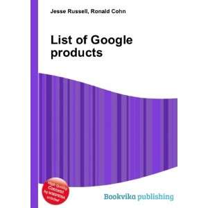  List of Google products Ronald Cohn Jesse Russell Books