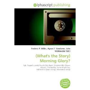  (Whats the Story) Morning Glory? (9786133906976) Books