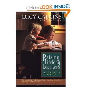   Lifelong Learners: A Parents Guide [Paperback]: Lucy Calkins: Books