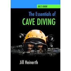 The Essentials of Cave Diving by Jill Heinerth 