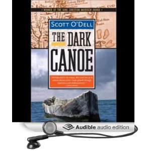  The Dark Canoe (Audible Audio Edition) Scott ODell 