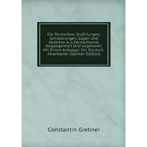    Die Deutsch Amerikaner (German Edition) Constantin Grebner Books