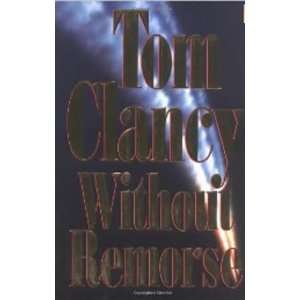 Without Remorse Tom Clancy 9780399138256  Books