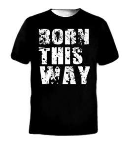 Born This Way Lady Music inspiration Gaga Funny T Shirt  
