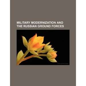   and the Russian ground forces (9781234078683) U.S. Government Books