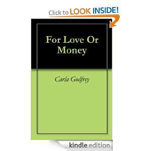 For Love Or Money Carla Godfrey  Kindle Store