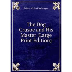   and His Master (Large Print Edition) Robert Michael Ballantyne Books