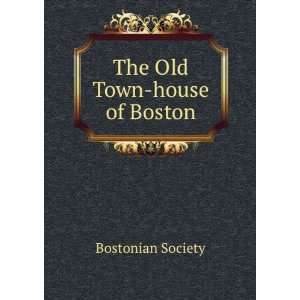  The Old Town house of Boston Bostonian Society Books