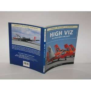 High Viz: U.S. Cold War Aircraft (Osprey Military Aircraft 