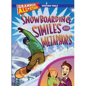  Snowboarding Similes and Metaphors (Grammar All Stars 