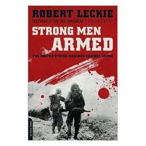    Strong Men Armed Publisher Da Capo Press Robert Leckie Books
