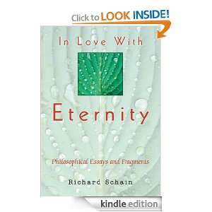 IN LOVE WITH ETERNITY Philosophical Essays and Fragments Richard 