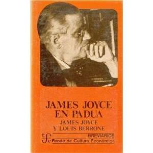  James Joyce En Padua Con DOS Ensayos Originales 